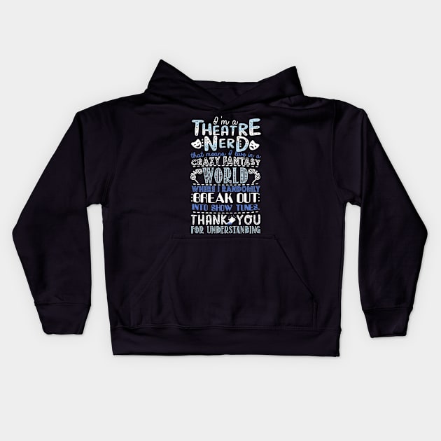 Theatre Nerd Kids Hoodie by KsuAnn